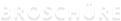 BROSCHÜRE